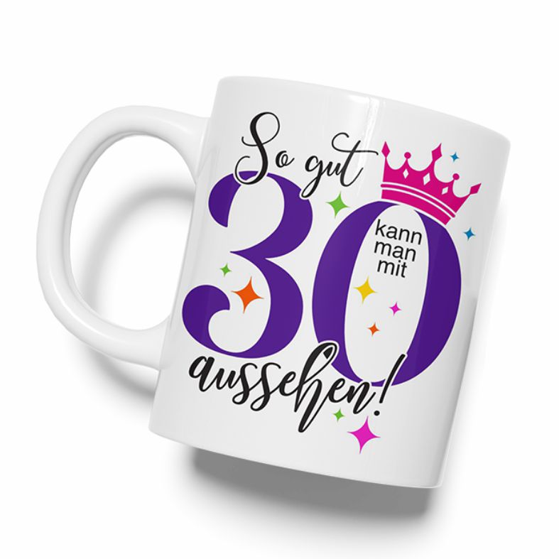 Personalisierte Tasse zum 30. Geburtstag | Individuelles Geschenk mit Namen | Spruch "So gut kann man mit 30 aussehen"