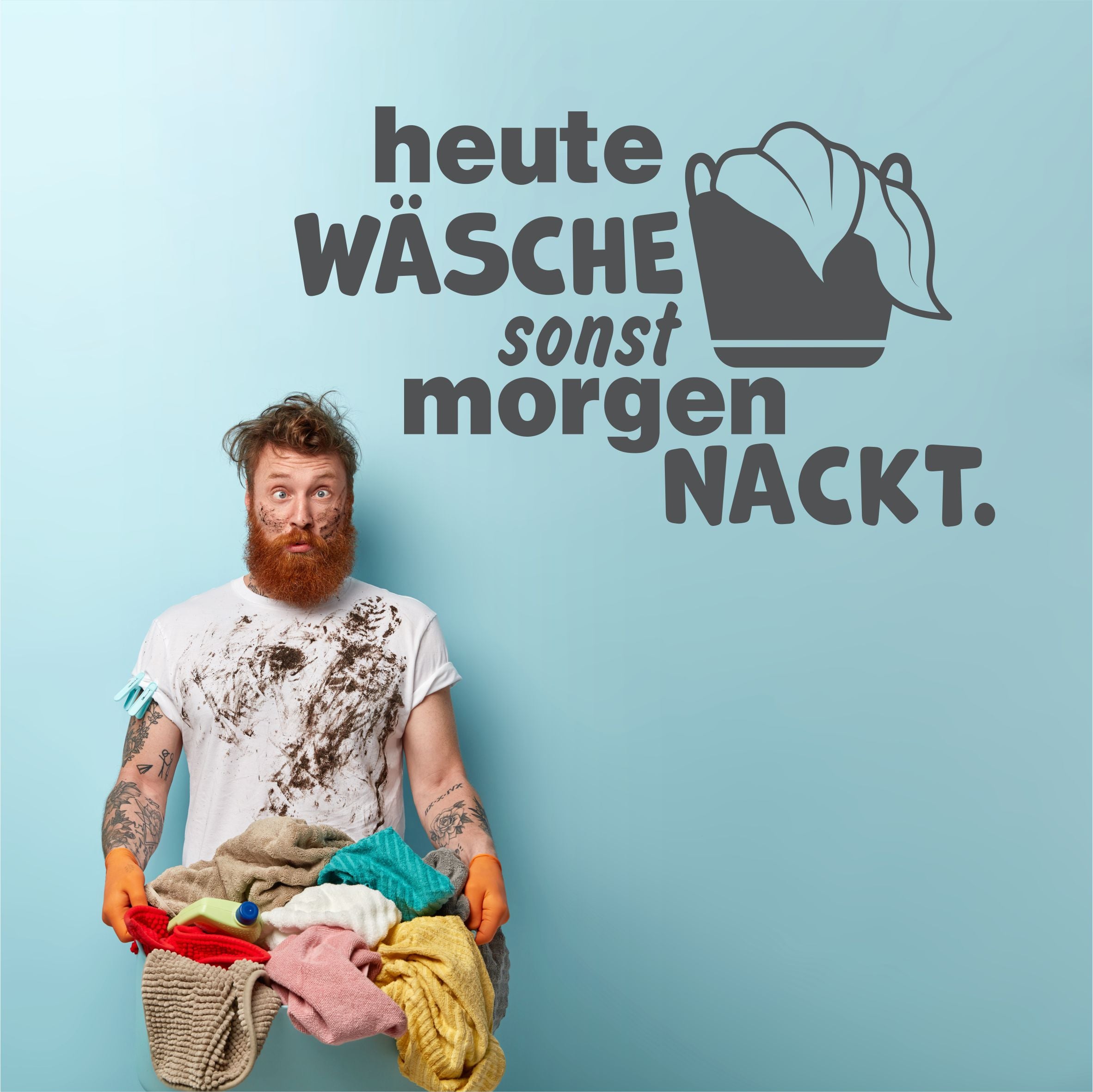 Wandtattoo Aufkleber "heute Wäsche sonst morgen nackt." für Waschraum, Badezimmer - FOTOFOL