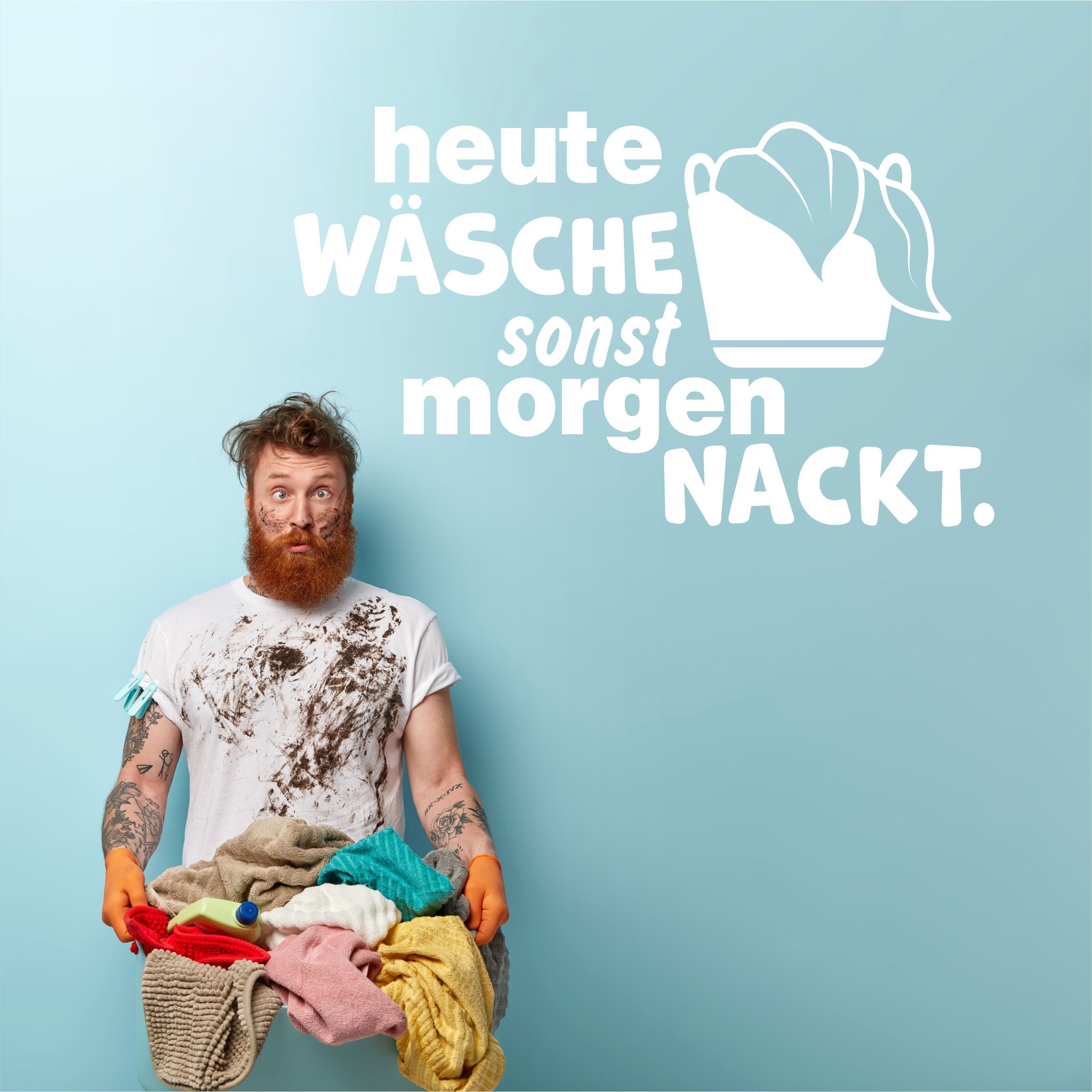 Wandtattoo Aufkleber "heute Wäsche sonst morgen nackt." für Waschraum, Badezimmer - FOTOFOL