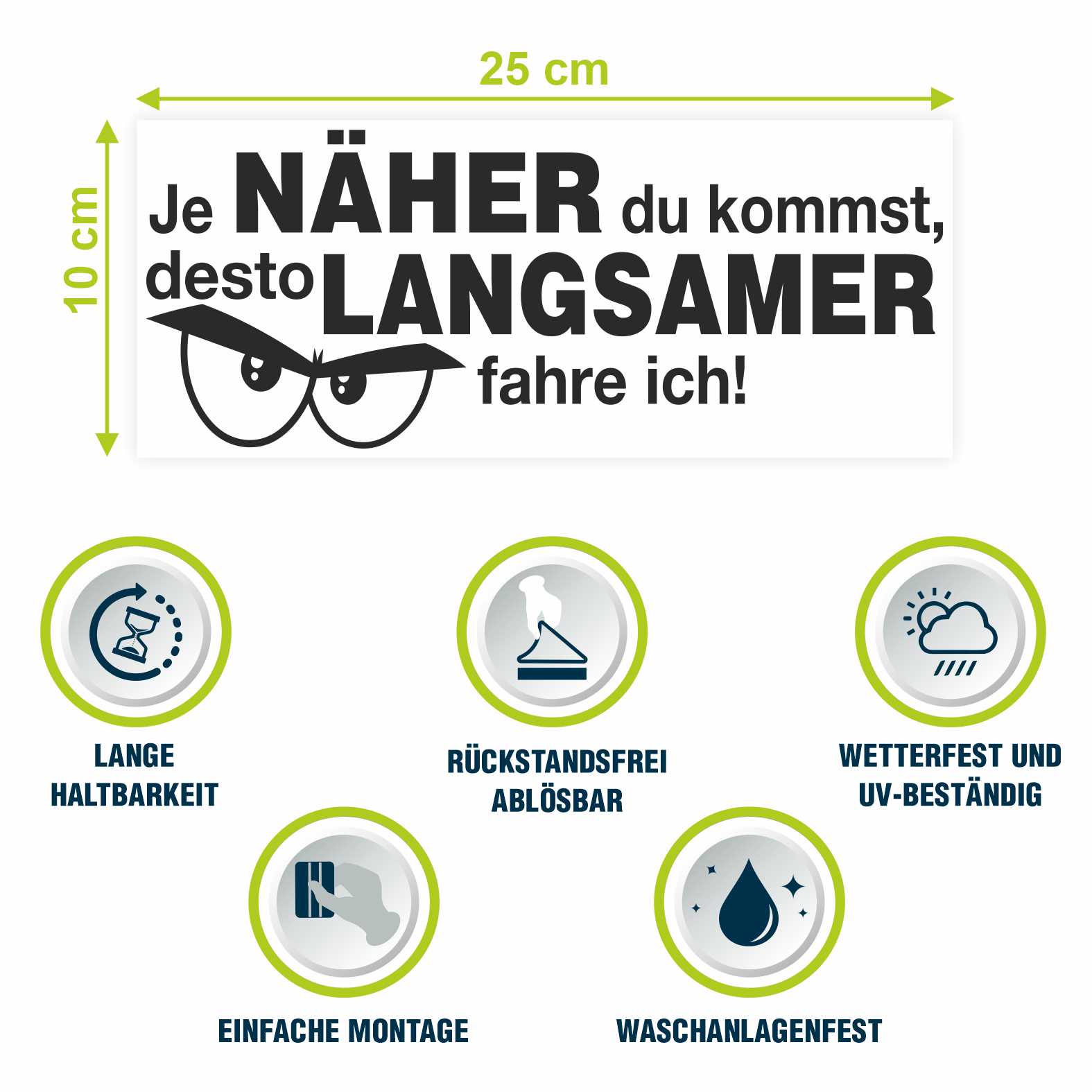 Lustige Aufkleber -  "Je NÄHER du kommst desto LANGSAMER fahre ich!"- Style 2