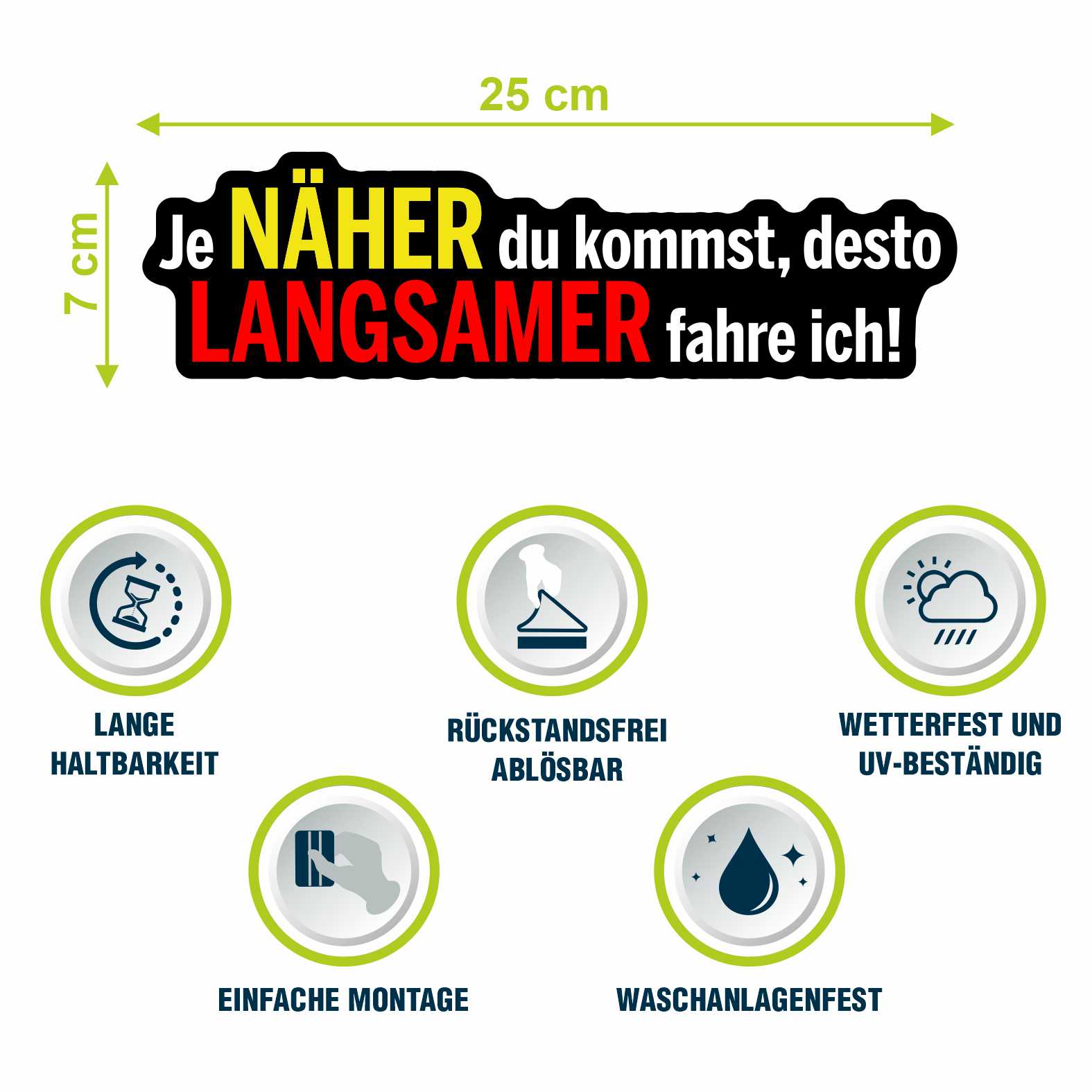 Lustige Aufkleber -  "Je NÄHER du kommst desto LANGSAMER fahre ich!"- Style 3 - FOTOFOL