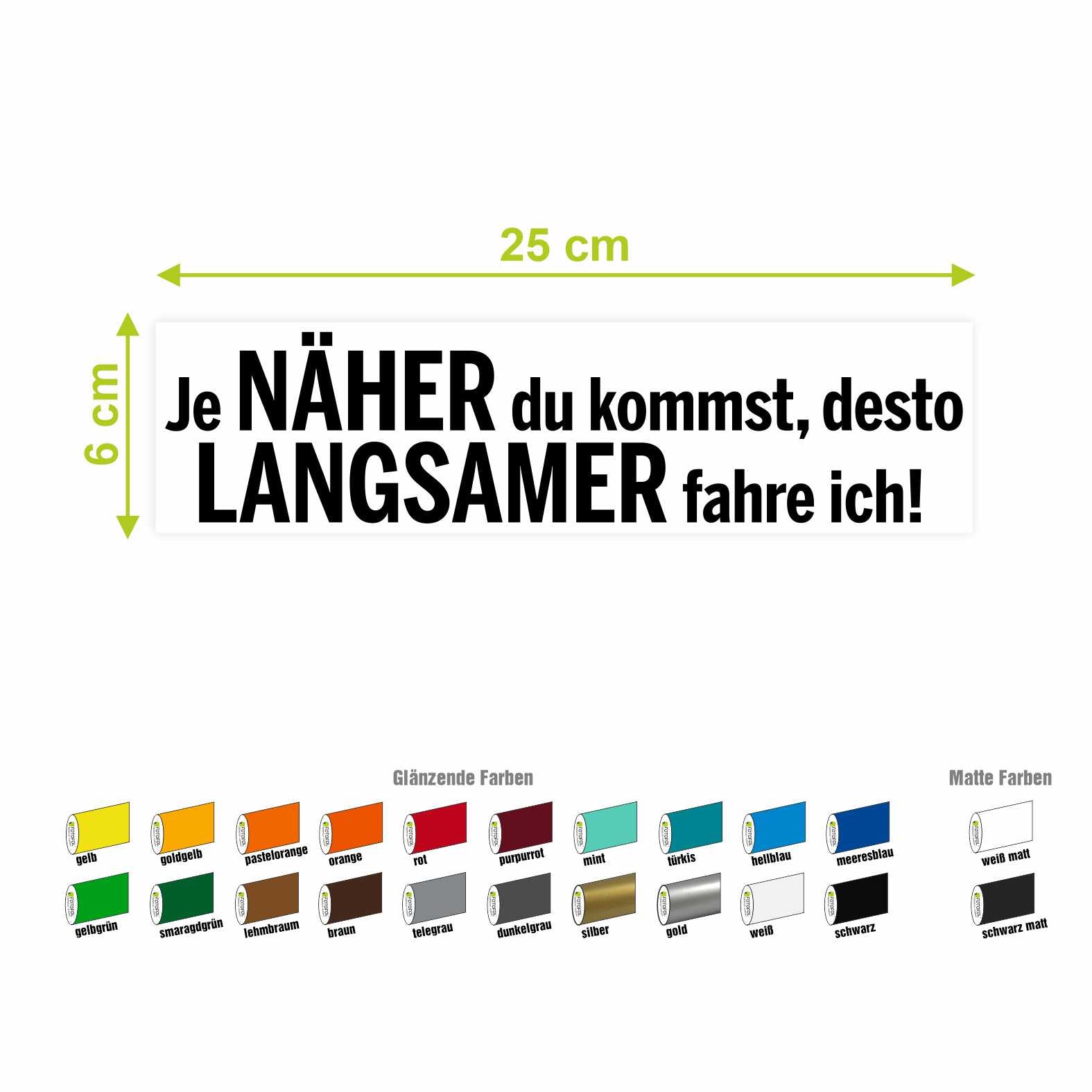 Lustige Aufkleber -  "Je NÄHER du kommst desto LANGSAMER fahre ich!"- Style 1 - FOTOFOL