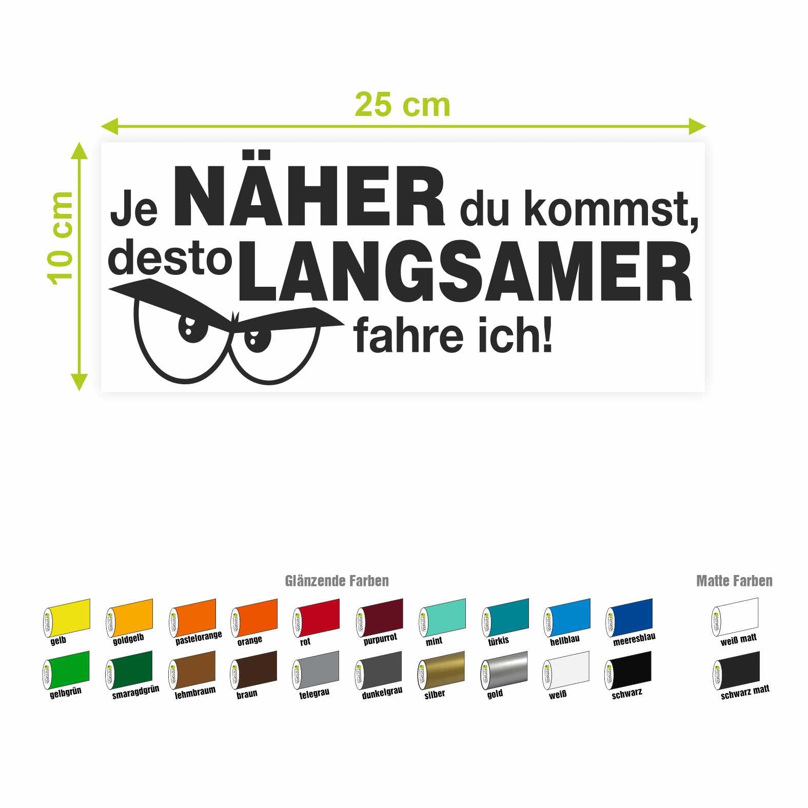 Lustige Aufkleber -  "Je NÄHER du kommst desto LANGSAMER fahre ich!"- Style 2